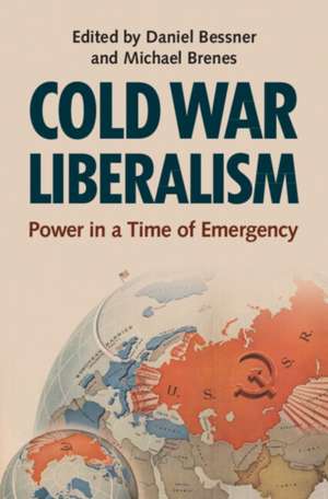 Cold War Liberalism de Daniel Bessner
