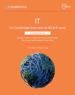 Cambridge International AS & A Level IT Coursebook with Digital Access (2 Years) de Ceredig Cattanach-Chell