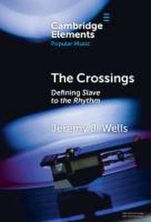 The Crossings: Defining Slave to the Rhythm de Jeremy Wells