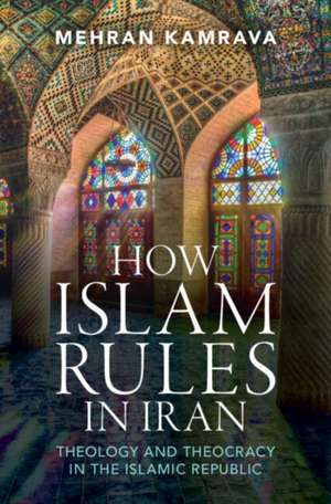 How Islam Rules in Iran de Mehran Kamrava