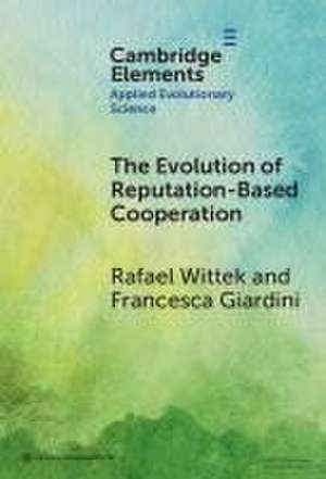 The Evolution of Reputation-Based Cooperation de Rafael Wittek