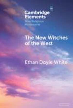 The New Witches of the West de Ethan Doyle White