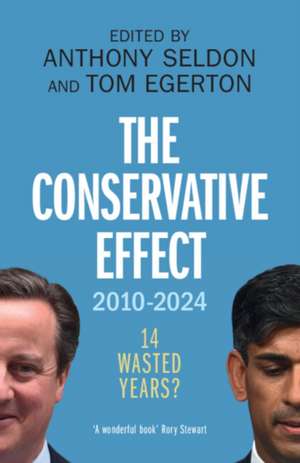 The Conservative Effect, 2010-2024 de Anthony Seldon