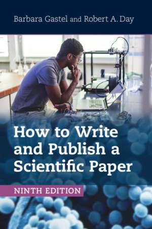 How to Write and Publish a Scientific Paper de Barbara Gastel