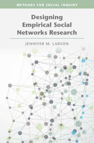 Designing Empirical Social Networks Research de Jennifer M Larson