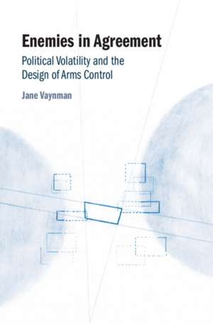 Enemies in Agreement de Jane Vaynman