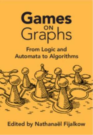 Games on Graphs de ?Nathanael Fijalkow