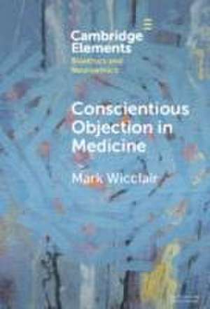 Conscientious Objection in Medicine de Mark Wicclair