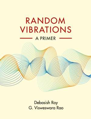 Random Vibrations de Debasish Roy