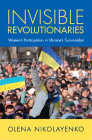 Invisible Revolutionaries de Olena Nikolayenko