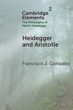 Heidegger and Aristotle de Francisco J. González