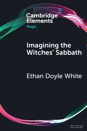 Imagining the Witches' Sabbath de Ethan Doyle White
