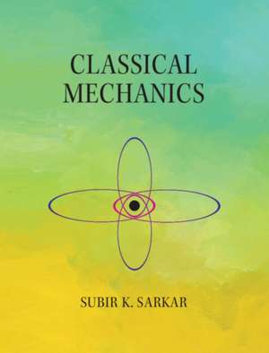 Classical Mechanics de Subir Sarkar