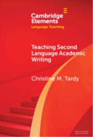 Teaching Second Language Academic Writing de Christine M. Tardy