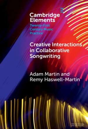 Creative Interactions in Collaborative Songwriting de Adam Martin