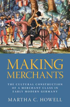 Making Merchants de Martha C. Howell