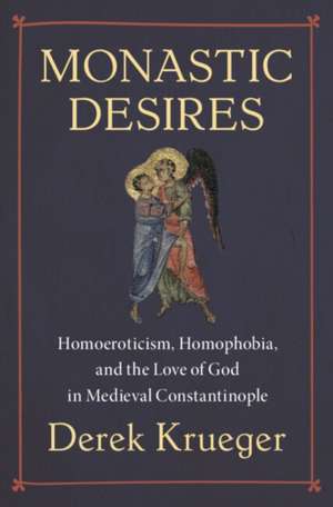 Monastic Desires de Derek Krueger