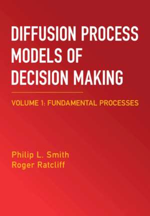 Diffusion Process Models of Decision Making: Volume 1 de Philip L Smith