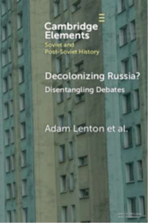 Decolonizing Russia? de Adam Lenton