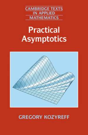 Practical Asymptotics de Gregory Kozyreff