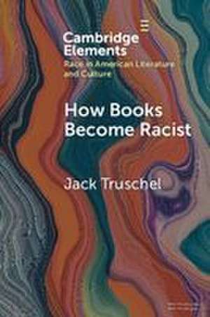 How Books Become Racist de Jack Truschel