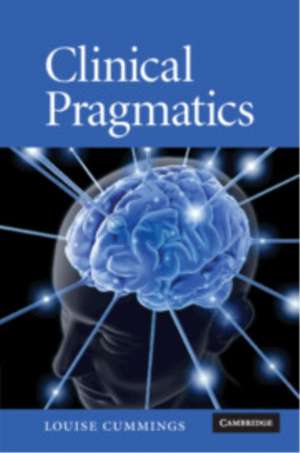 Clinical Pragmatics de Louise Cummings