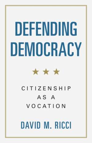 Defending Democracy de David M. Ricci
