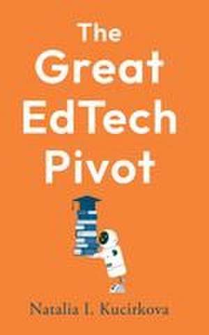 The Great EdTech Pivot de Natalia I. Kucirkova