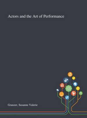 Granzer, S: Actors and the Art of Performance