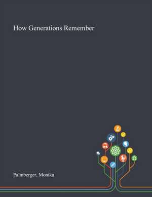 Palmberger, M: How Generations Remember