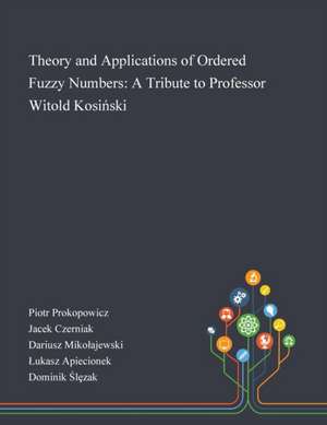 Theory and Applications of Ordered Fuzzy Numbers