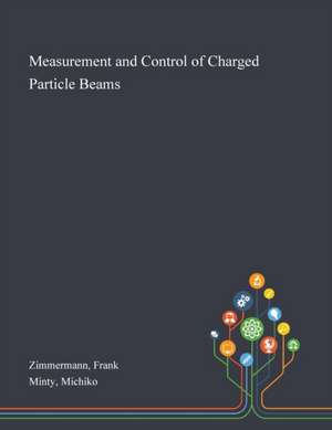 Measurement and Control of Charged Particle Beams de Frank Zimmermann