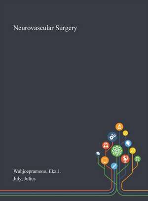 Neurovascular Surgery de Eka J Wahjoepramono