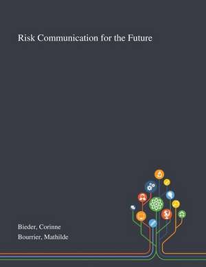 Bieder, C: Risk Communication for the Future