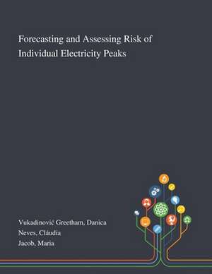 Vukadinovic Greetham, D: Forecasting and Assessing Risk of I