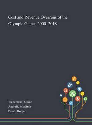 Weitzmann, M: Cost and Revenue Overruns of the Olympic Games