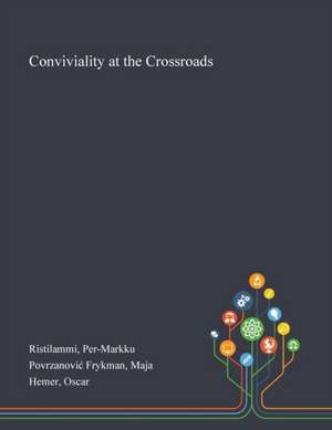 Ristilammi, P: Conviviality at the Crossroads