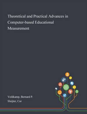 Veldkamp, B: Theoretical and Practical Advances in Computer- de Cor Sluijter