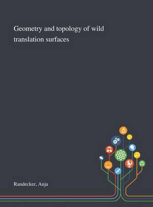 Geometry and Topology of Wild Translation Surfaces de Anja Randecker