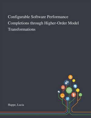 Configurable Software Performance Completions Through Higher-Order Model Transformations de Lucia Happe