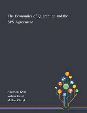 The Economics of Quarantine and the SPS Agreement de Kym Anderson