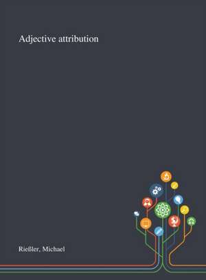 Adjective Attribution de Michael Rießler