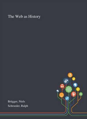 The Web as History de Niels Brügger