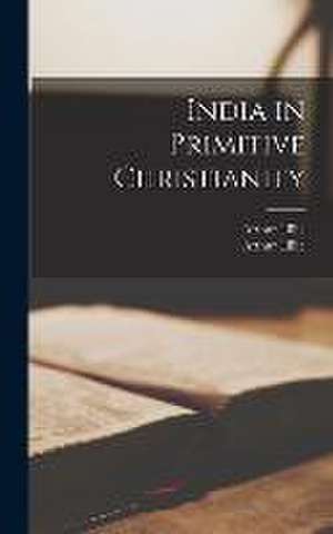 India in Primitive Christianity de Arthur B. Lillie