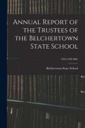 Annual Report of the Trustees of the Belchertown State School; 1923-1939 INC de Belchertown State School