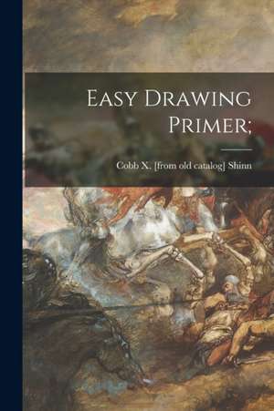 Easy Drawing Primer; de Cobb X. Shinn