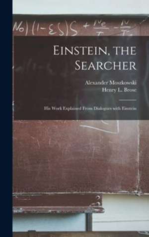 Einstein, the Searcher de Alexander Moszkowski