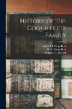 History of the Coquillette Family de B. F. Author Coquillette