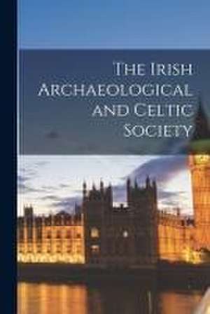 The Irish Archaeological and Celtic Society de Anonymous