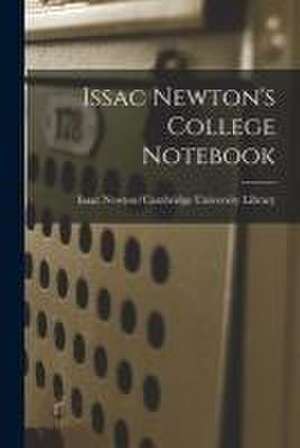 Issac Newton's College Notebook de Isaac Newton/Cambridge University Lib